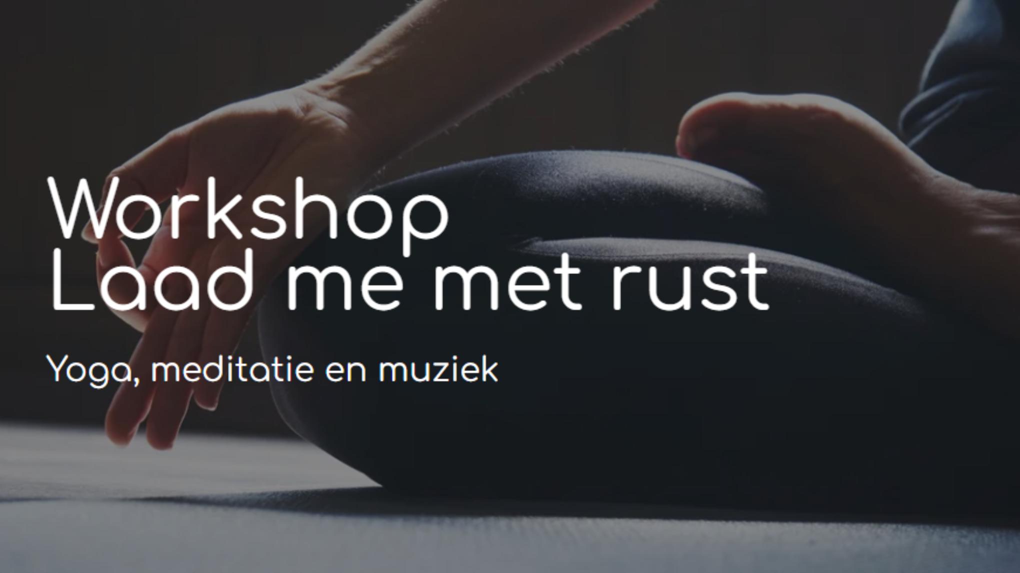 Laad me met rust | Yoga | Meditatie en Muziek