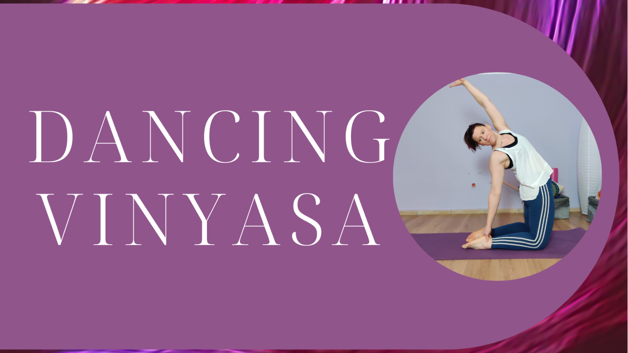 Dancing Vinyasa - Workshop