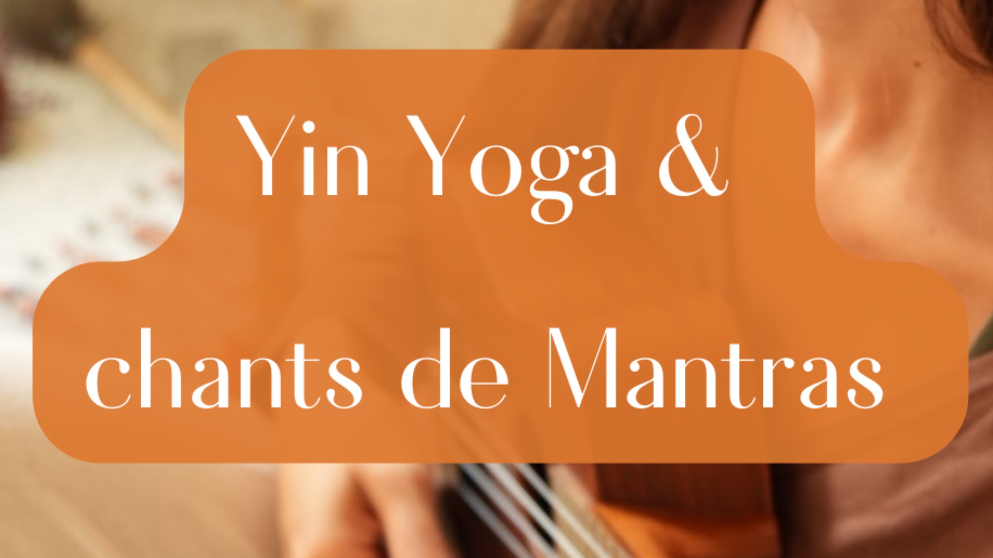 YIN YOGA & MANTRAS