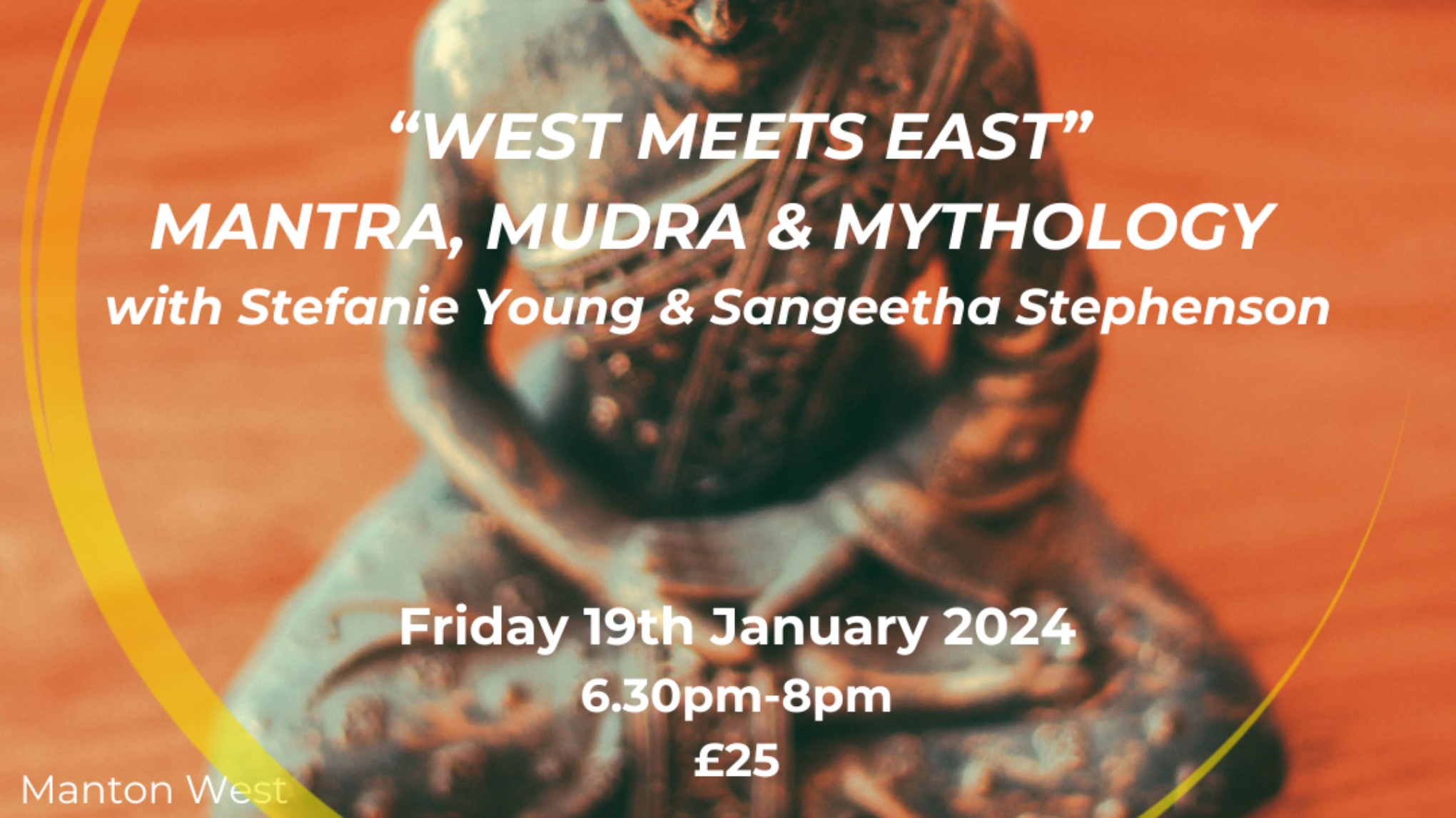 West Meets East - Mantra, Mudra & Mythology