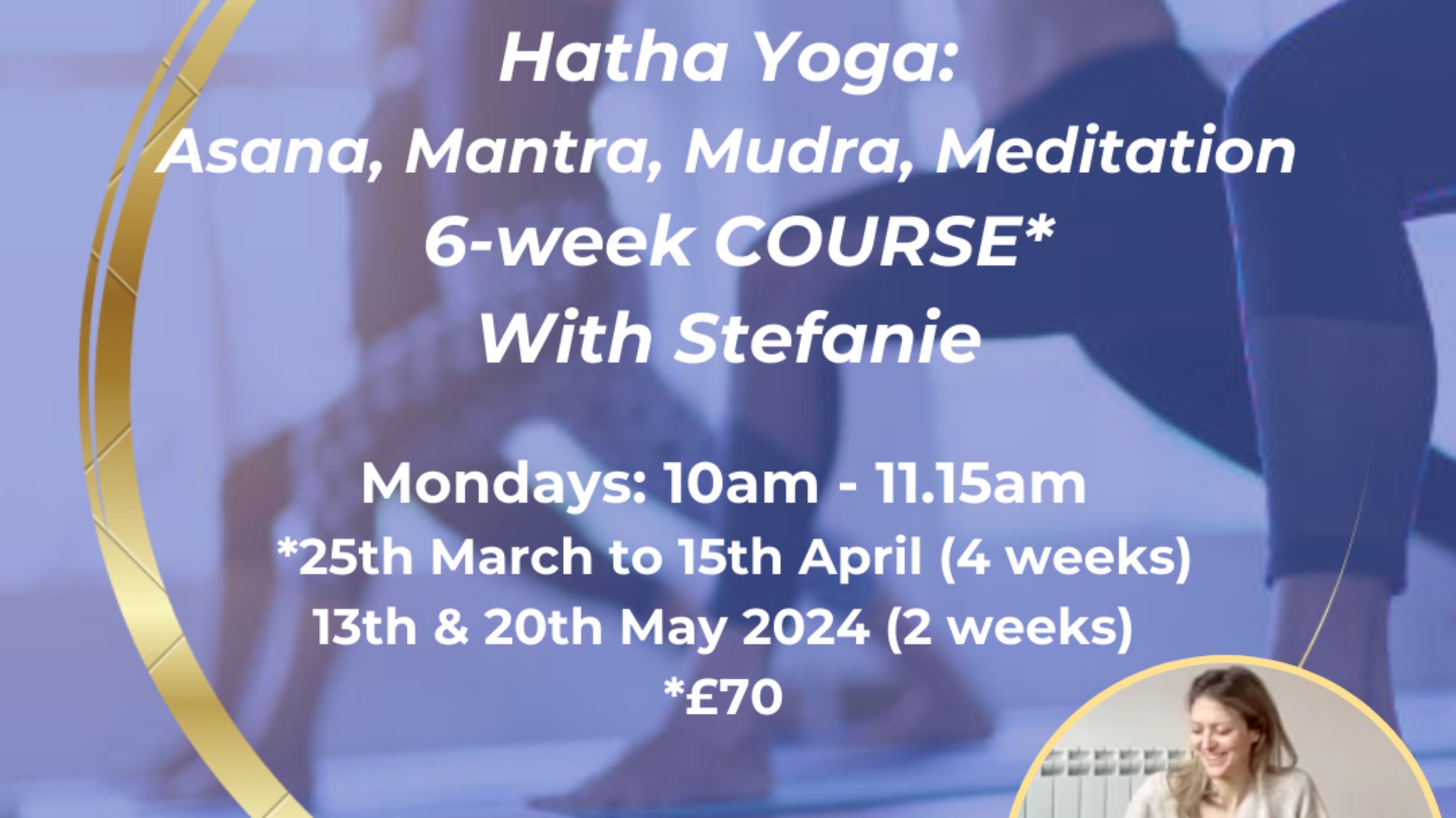 Hatha Yoga 6-week course*: Asana, Mantra, Mudra, Meditation