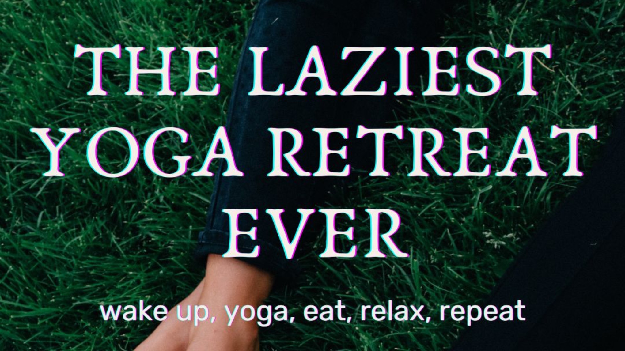 The Laziest Yoga Retreat Ever