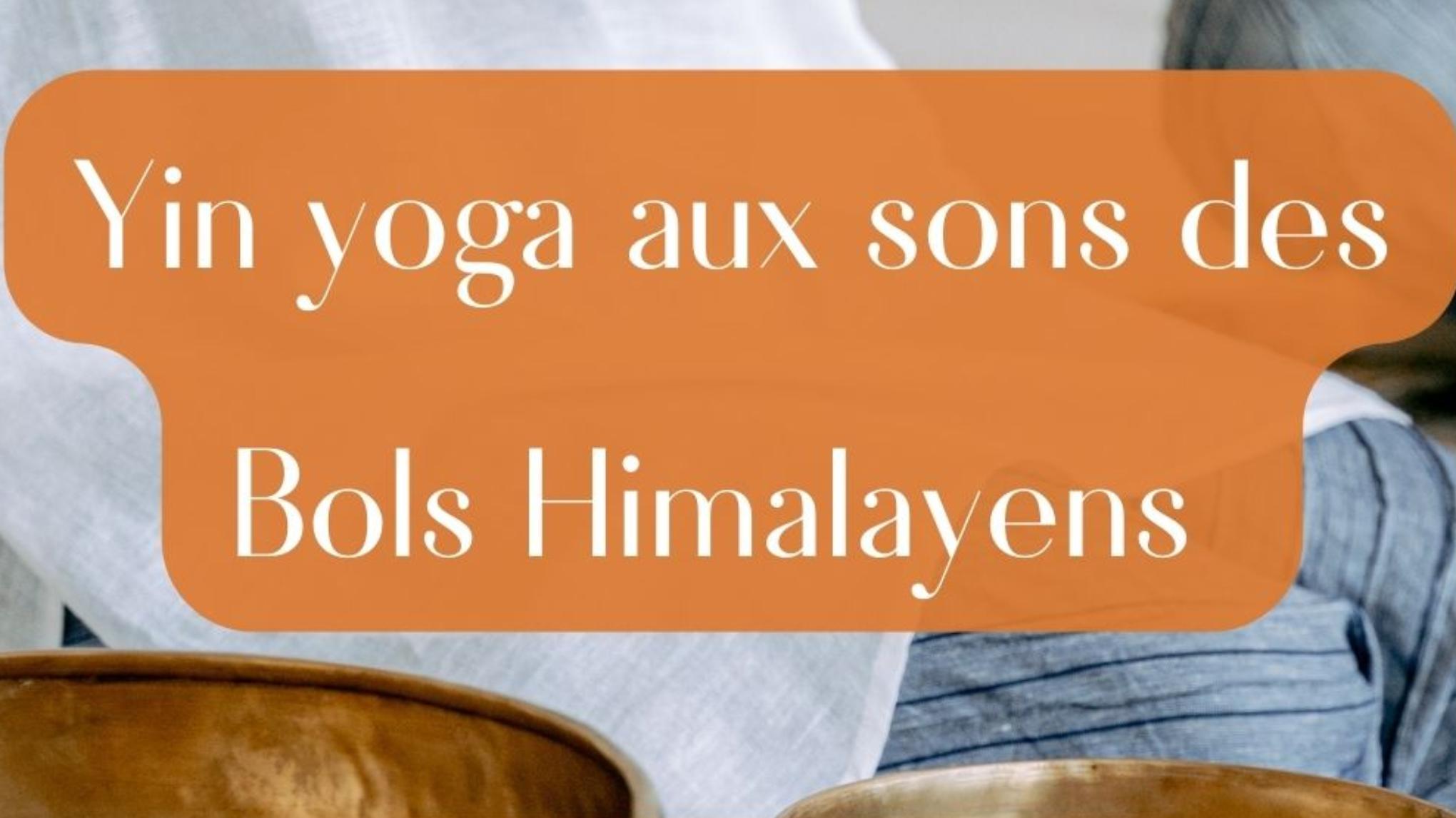 Yin yoga aux sons des bols himalayens