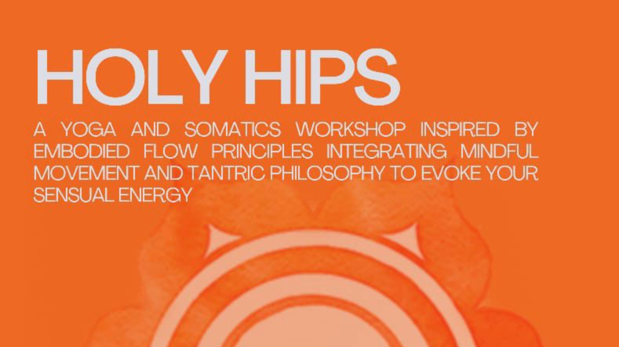 Holy Hips | Yoga & Somatics Workshop