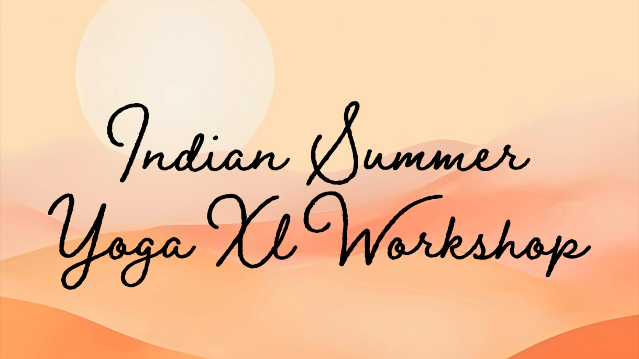 Selfcare Sunday: Indian Summer Yoga XL Workshop