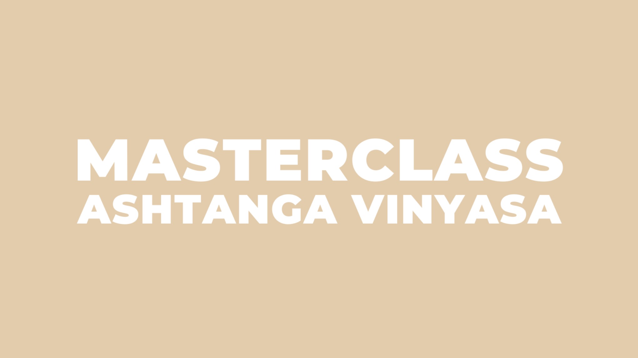 Masterclass Ashtanga - Vinyasa