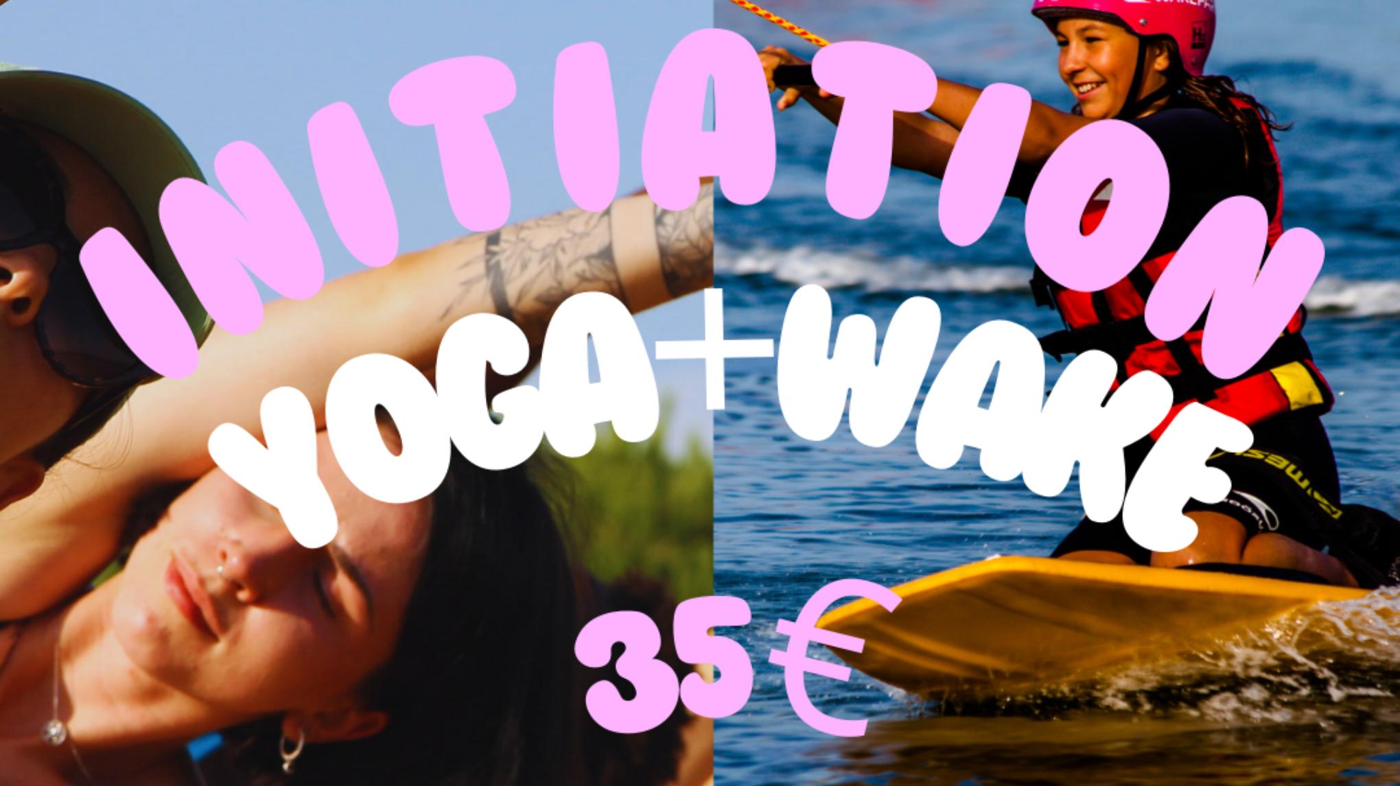 Initiation yoga + wake à Atlantic wake park 35 euros