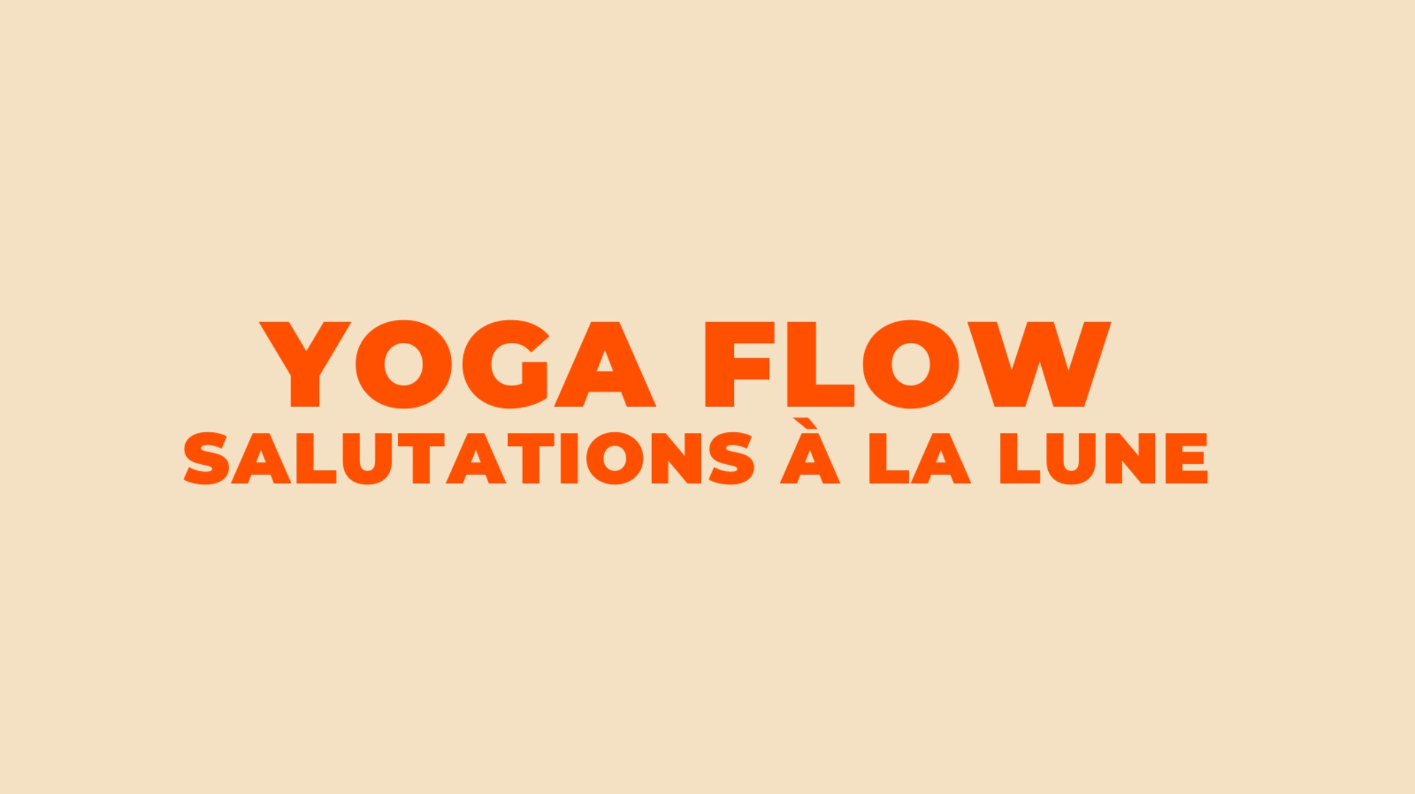 Yoga Flow - Salutations à la lune