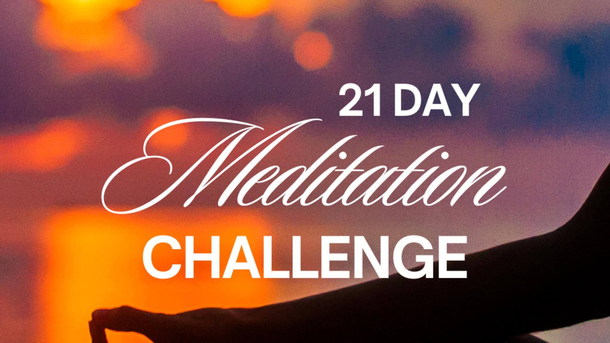 21 DAY MEDITATION CHALLENGE (Online)