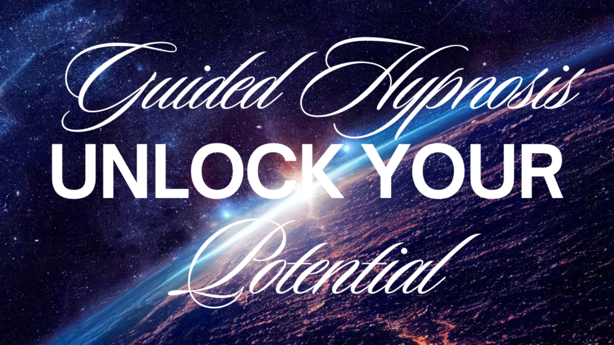 UNLOCK YOUR POTENTIAL: Guided Hypnosis