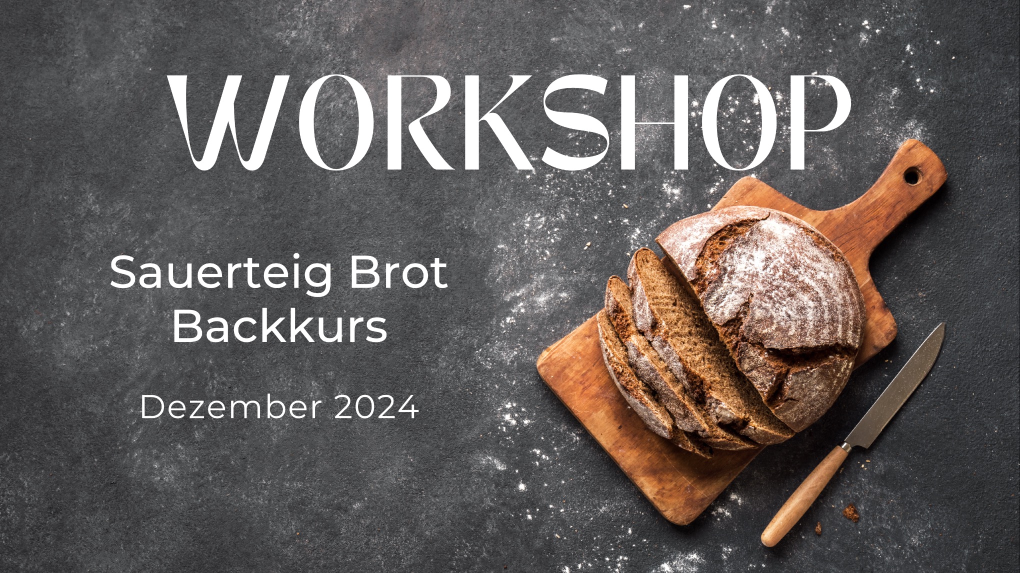 Workshop - Sauerteig Brot Backkurs