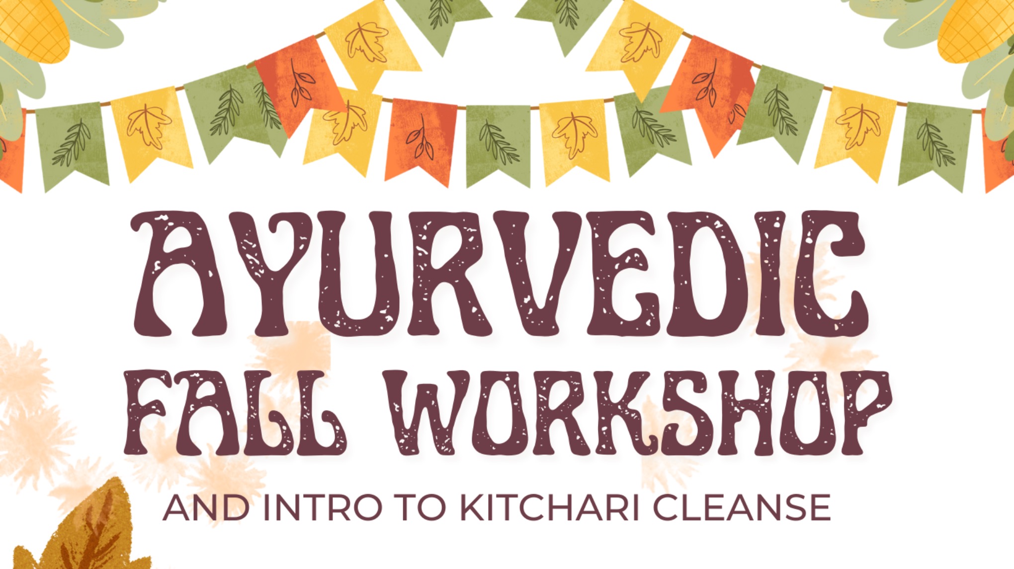 Ayurvedic Fall Workshop