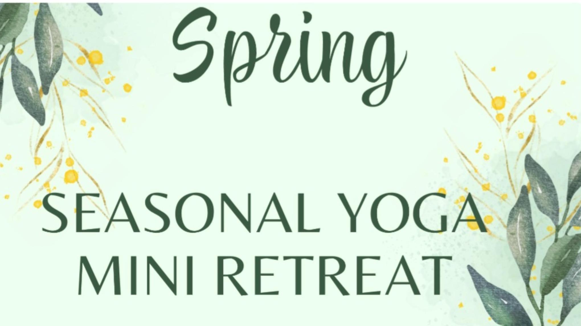 Seasonal Yoga Mini Retreat- Spring