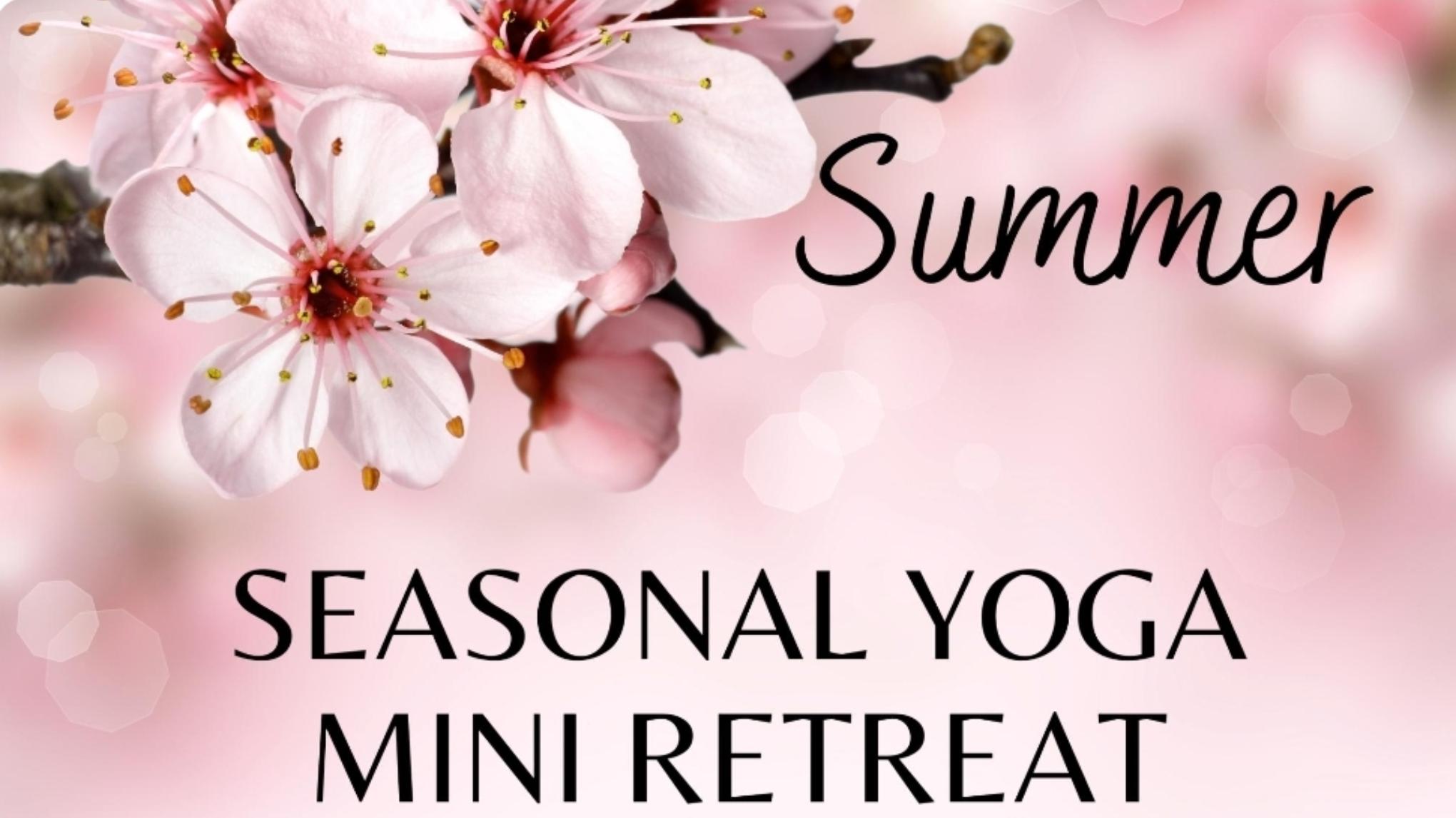 Seasonal Yoga Mini Retreat- Summer