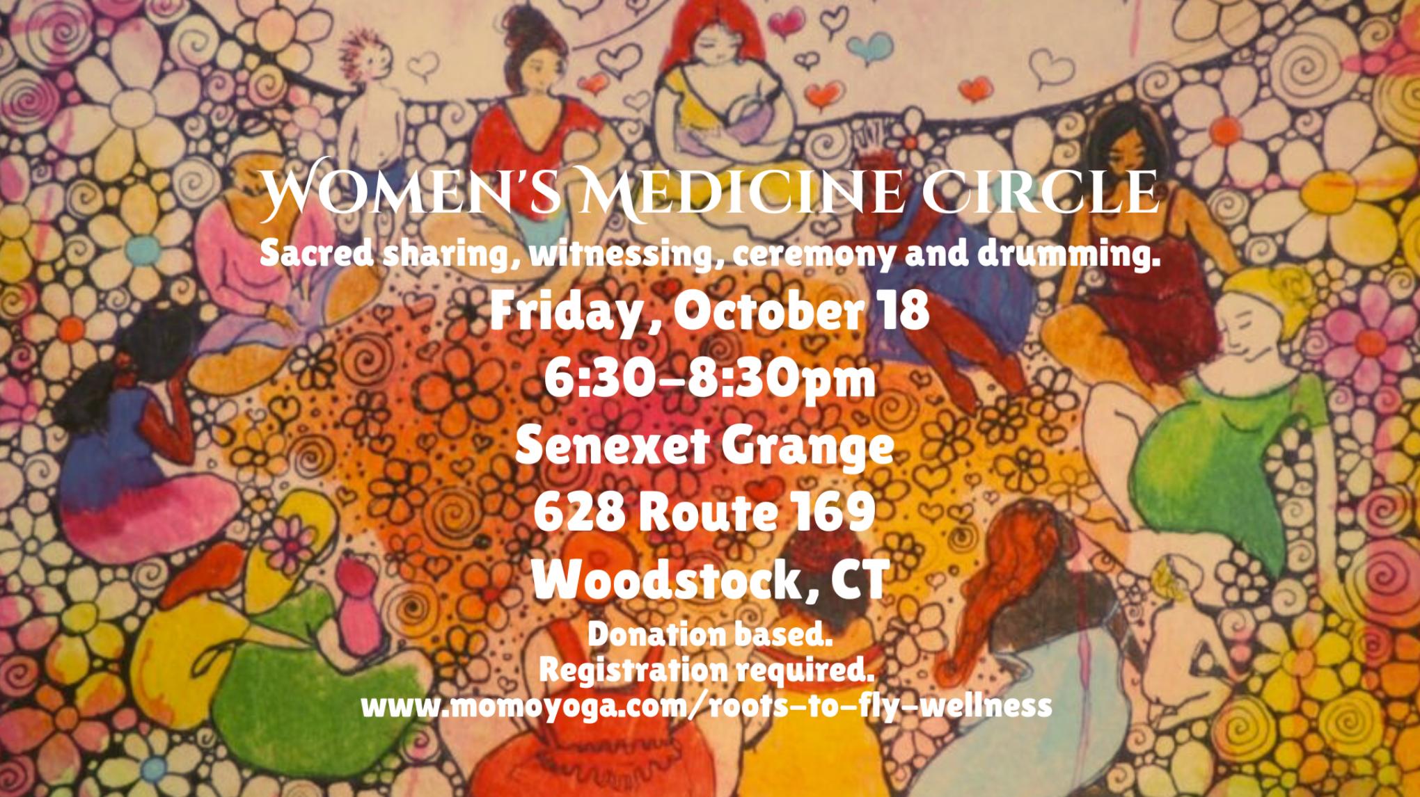 Women's Medicine Circle: Sacred sharing, witnessing, ceremony and drumming.