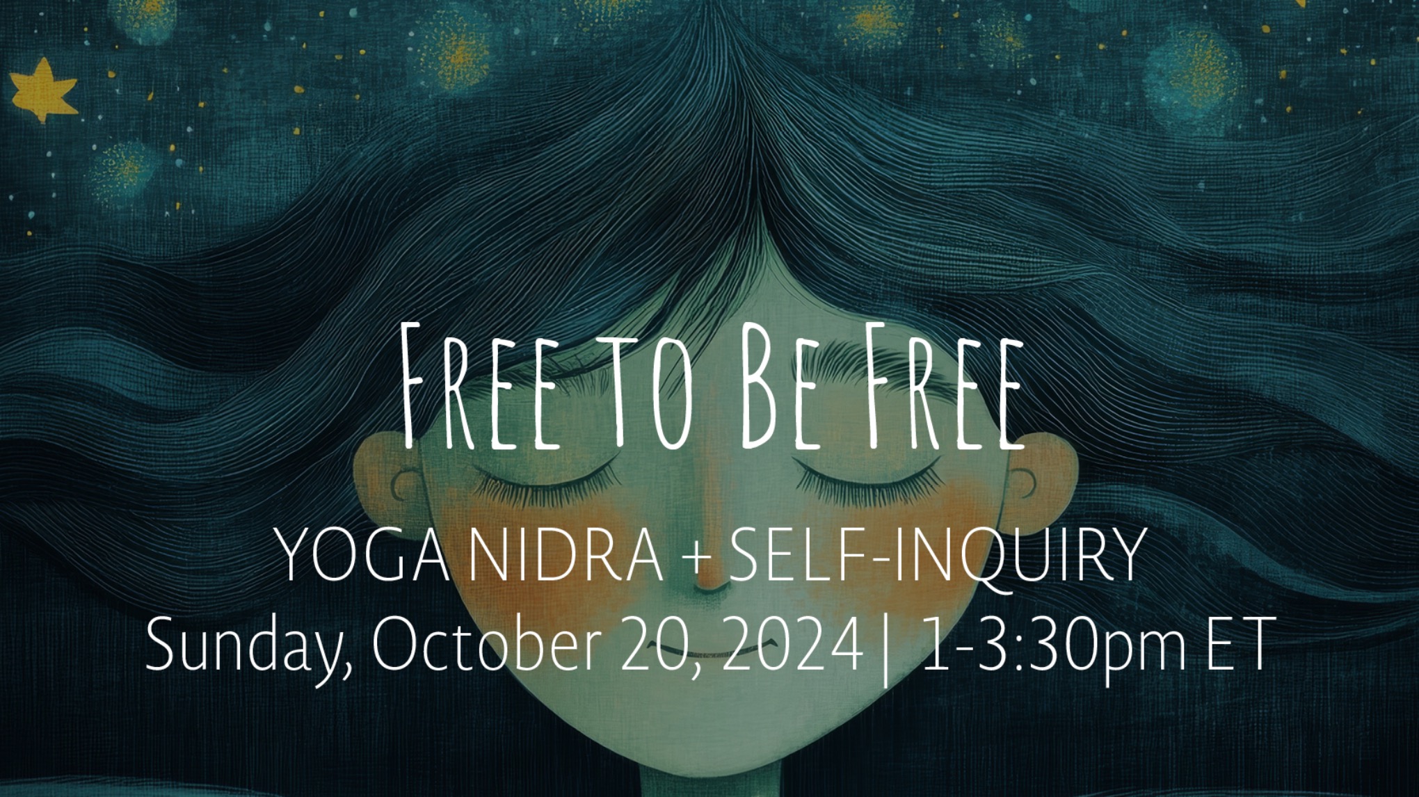 Free to Be Free Yoga Nidra + Self-Inquiry | Oct 20