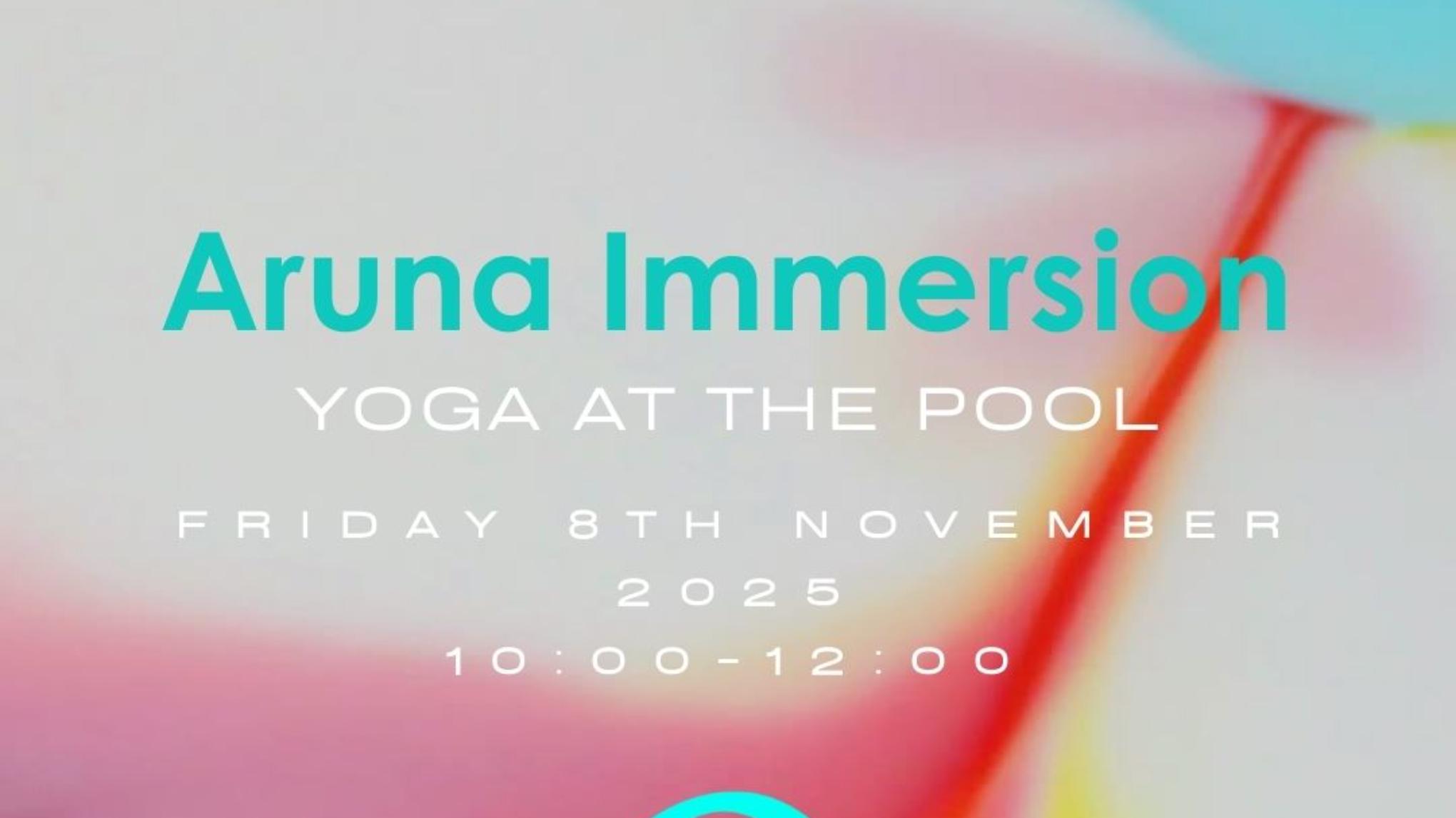 A Fluid Aruna Immersion: Yoga at the Pool