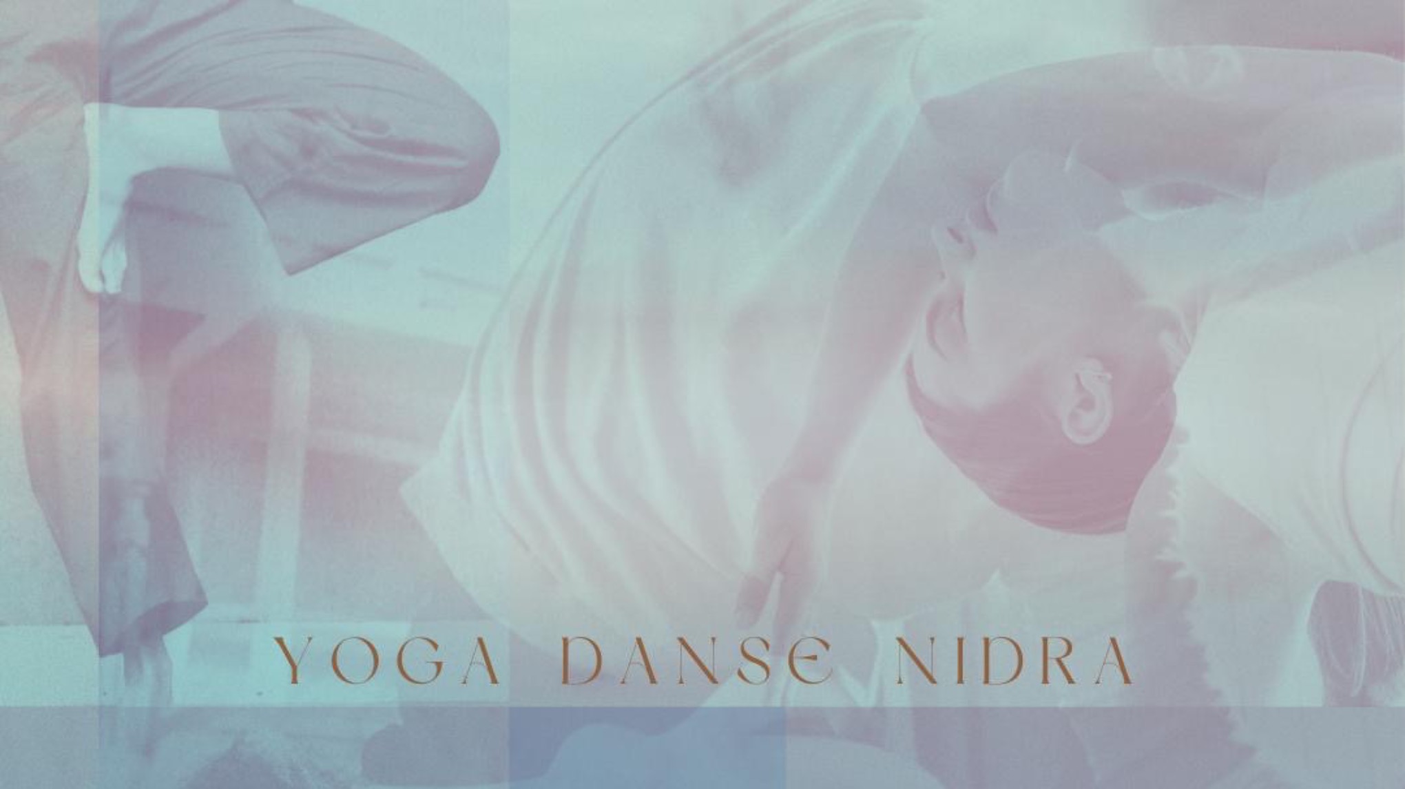 YOGA- DANSE- NIDRA