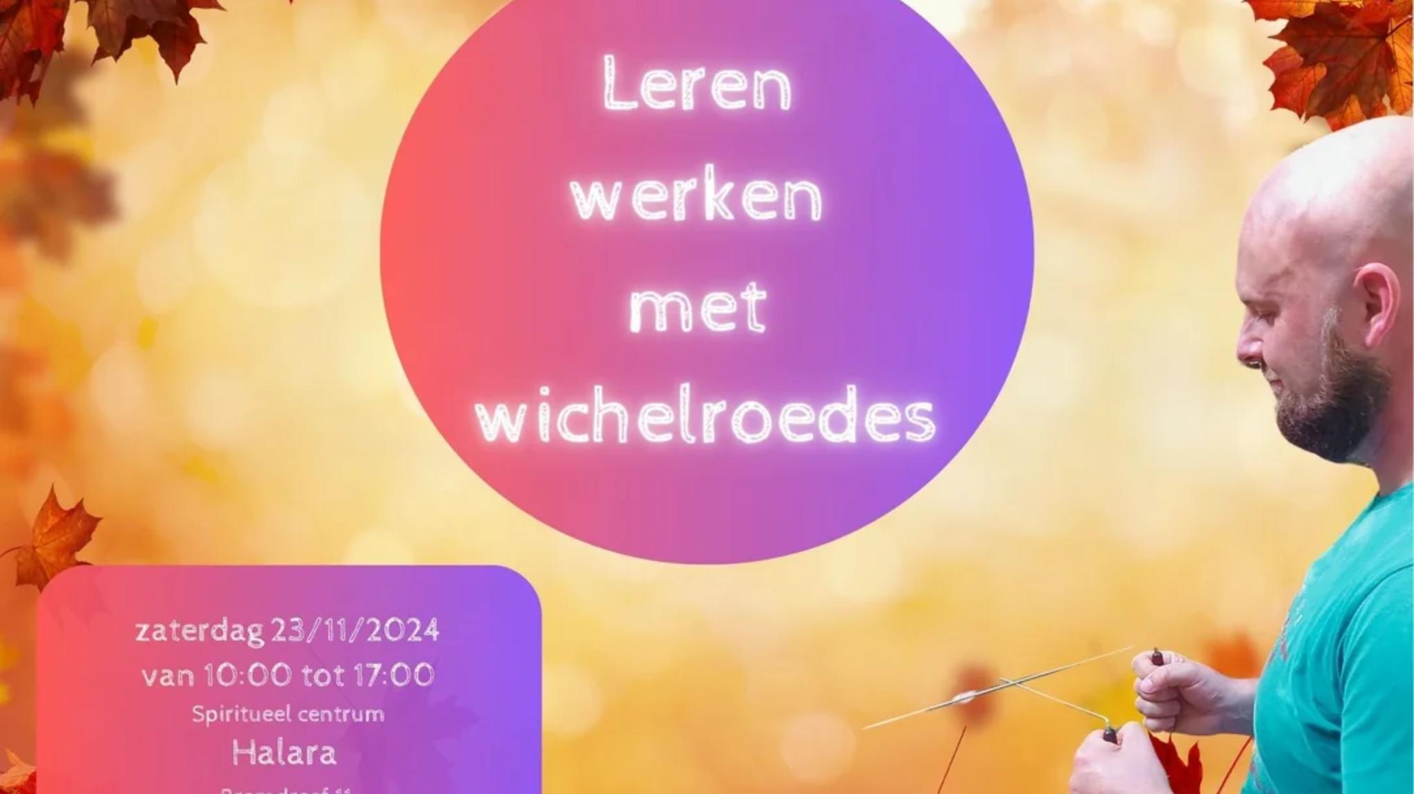 LEREN WERKEN MET WICHELROEDES