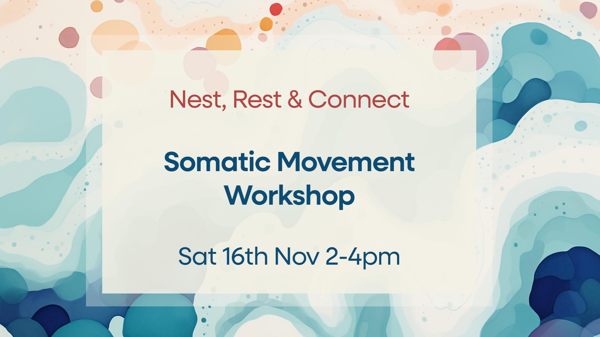 Nest, Rest & Connect: A Somatic workshop