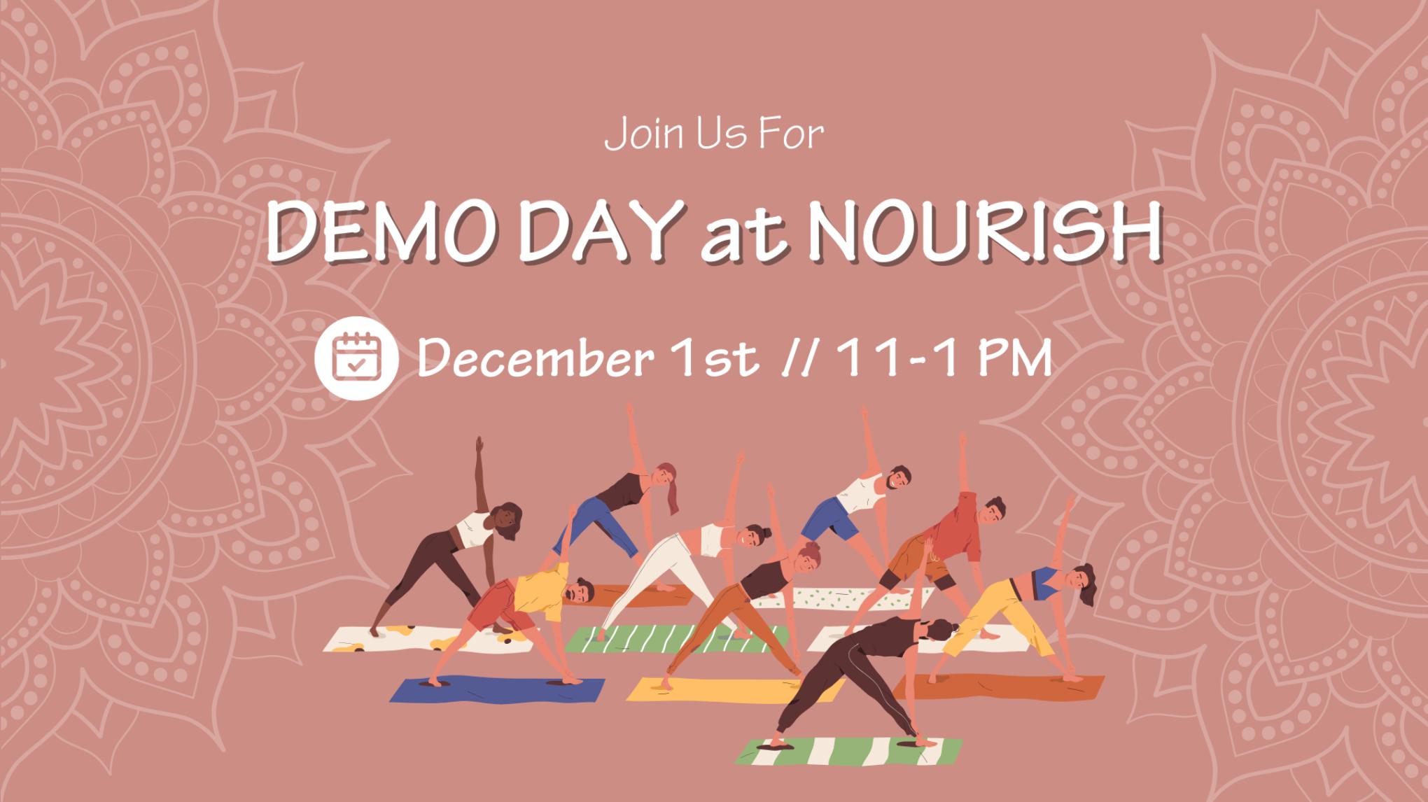 DEMO DAY at Nourish Body Mind Soul