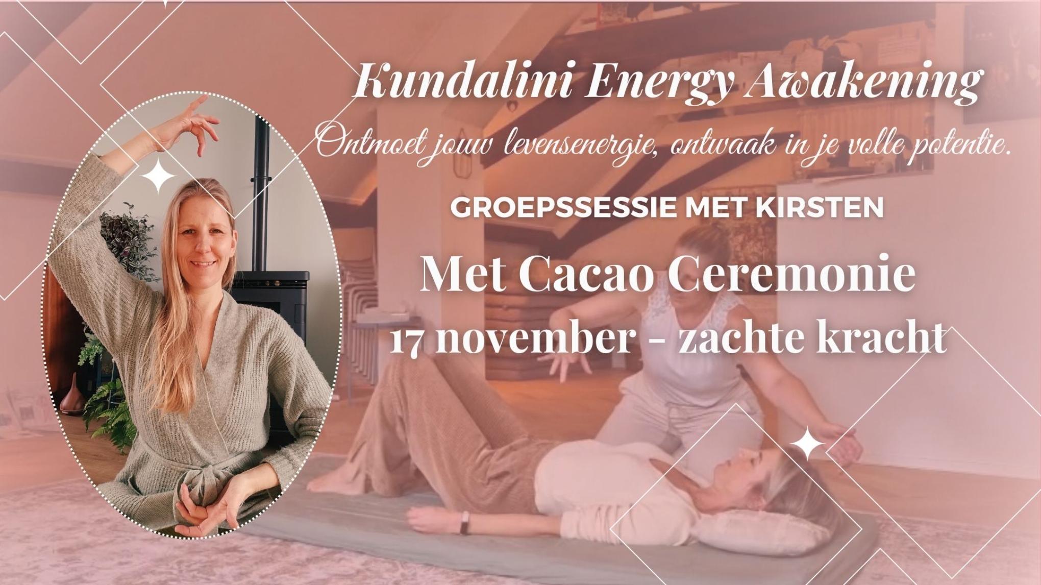 Kundalini NRGY Awakening zachte kracht - Cacao Ceremonie