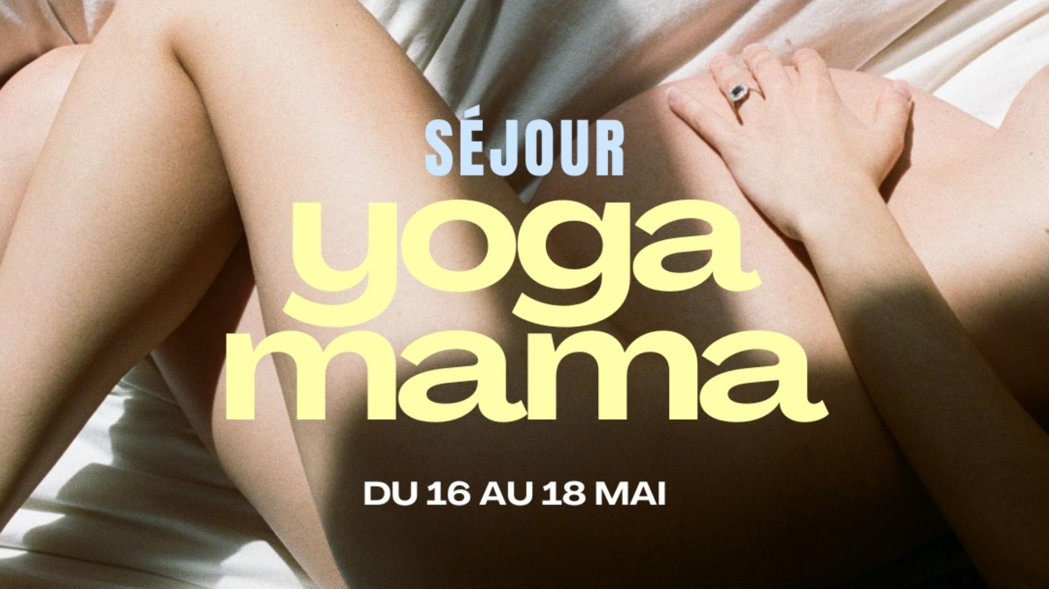 SÉJOUR "YOGA MAMA" 16 & 18 MAI 2025