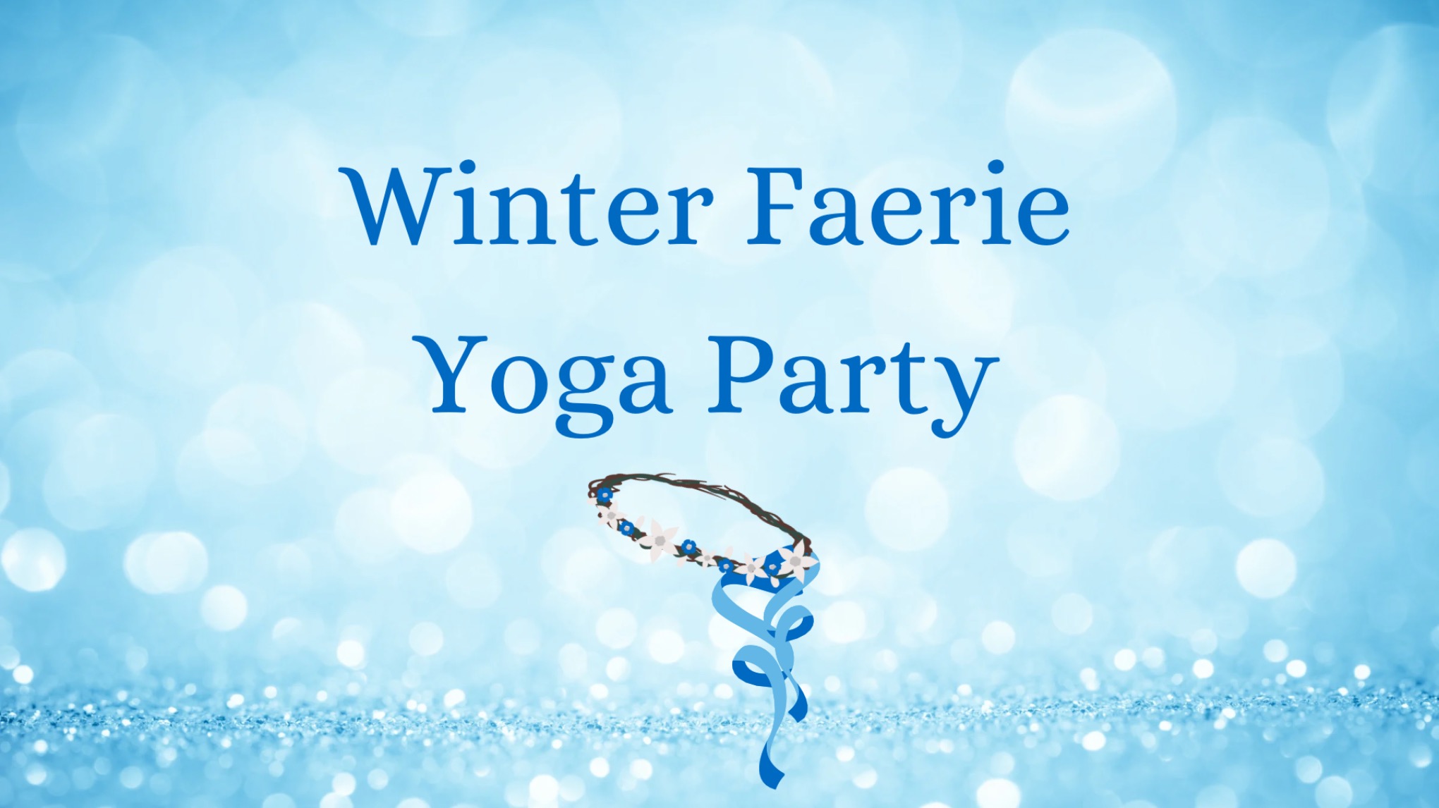 Winter Faerie Yoga Party