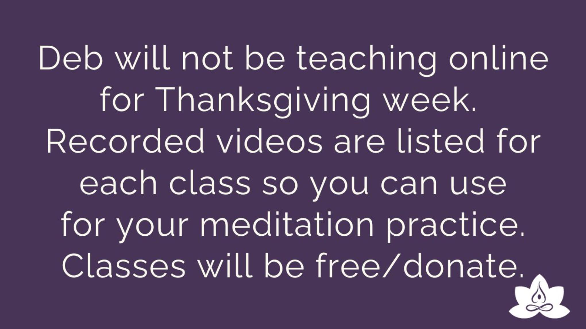 No Online Classes with Deb Thanksgiving Week