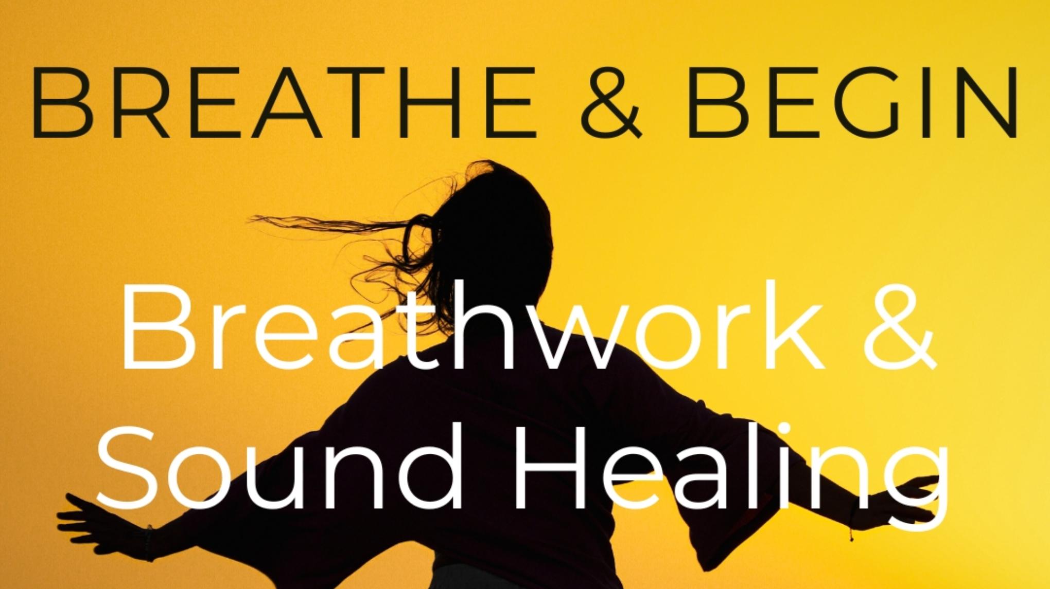 Breathe & Begin - Breathwork & Soundhealing