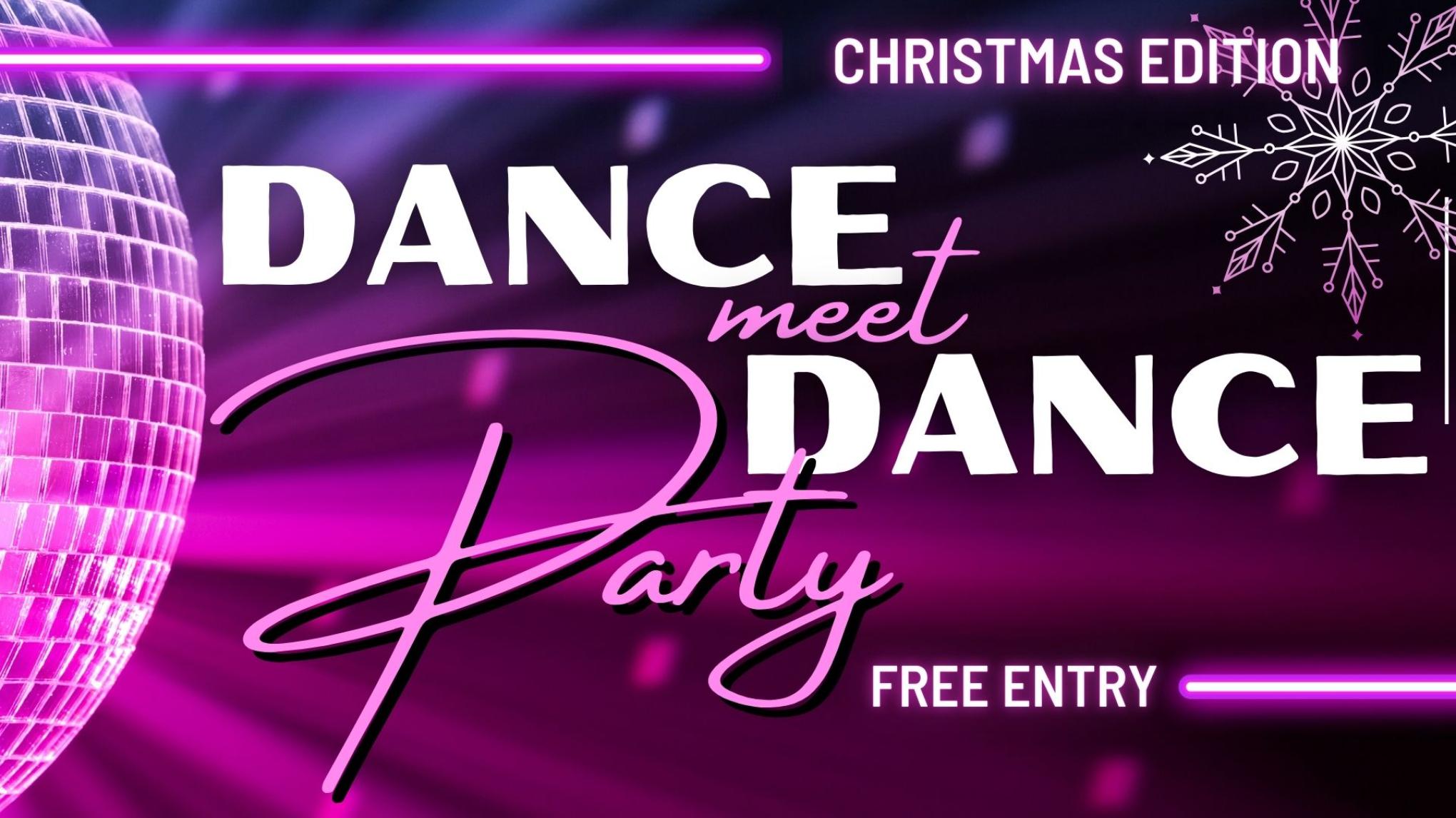 DANCE MEET DANCE - XMAS EDITION  - DECEMBER 12TH - 7PM TO 10PM