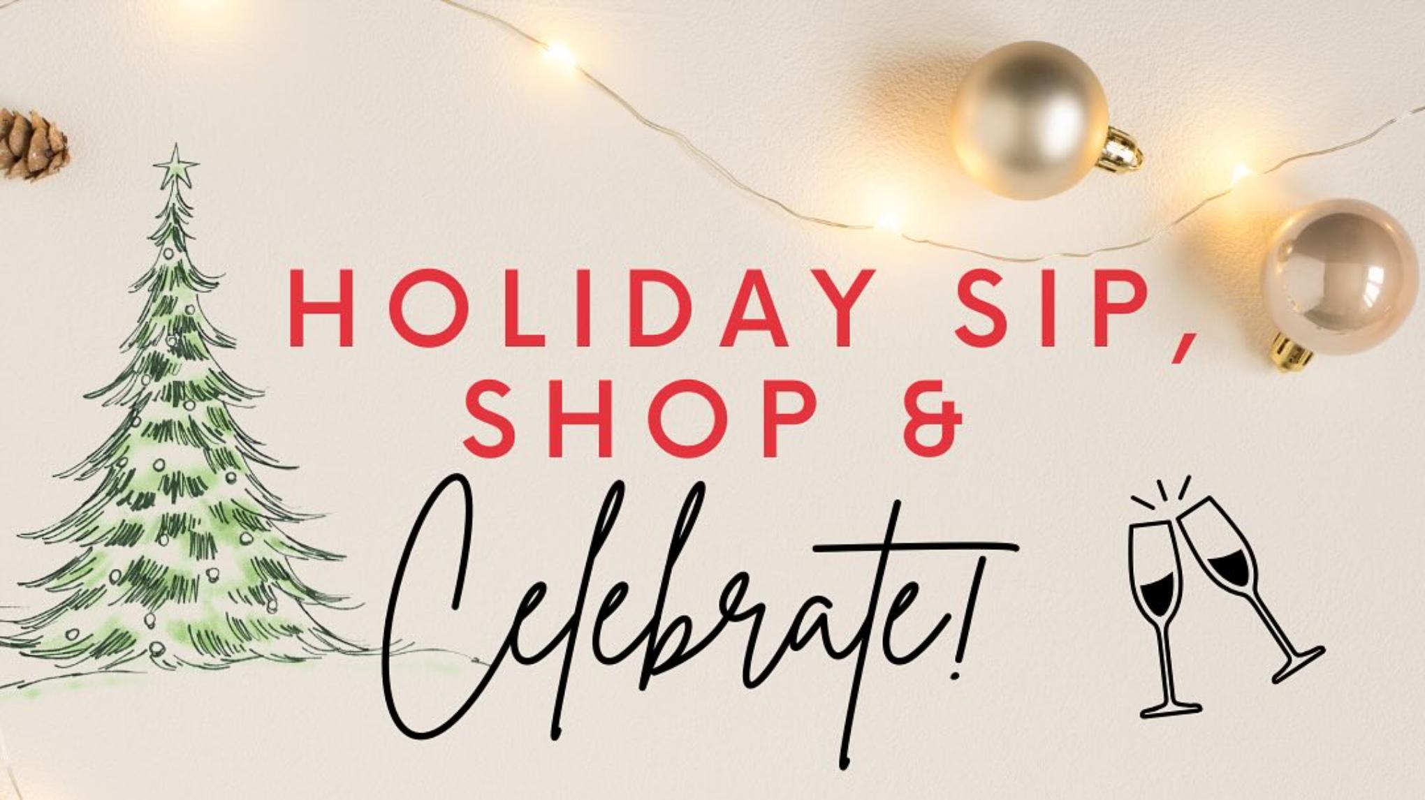 Holiday Sip, Shop, and Celebrate!