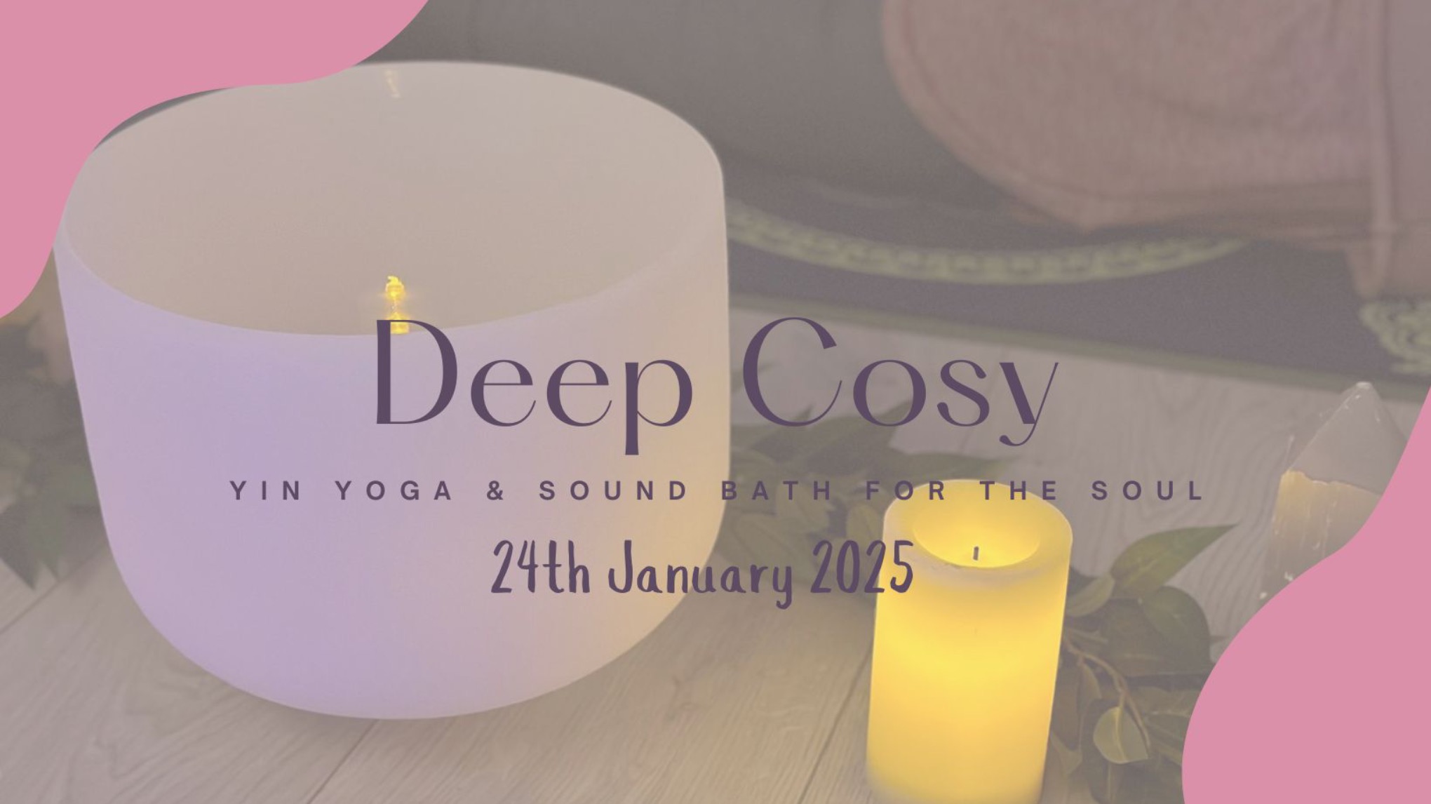 Deep Cosy: Yin Yoga & Sound Bath For The Soul!