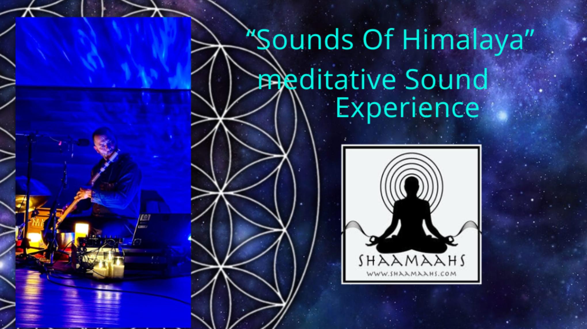 "Sounds of Himalaya" Meditative Sound Experience