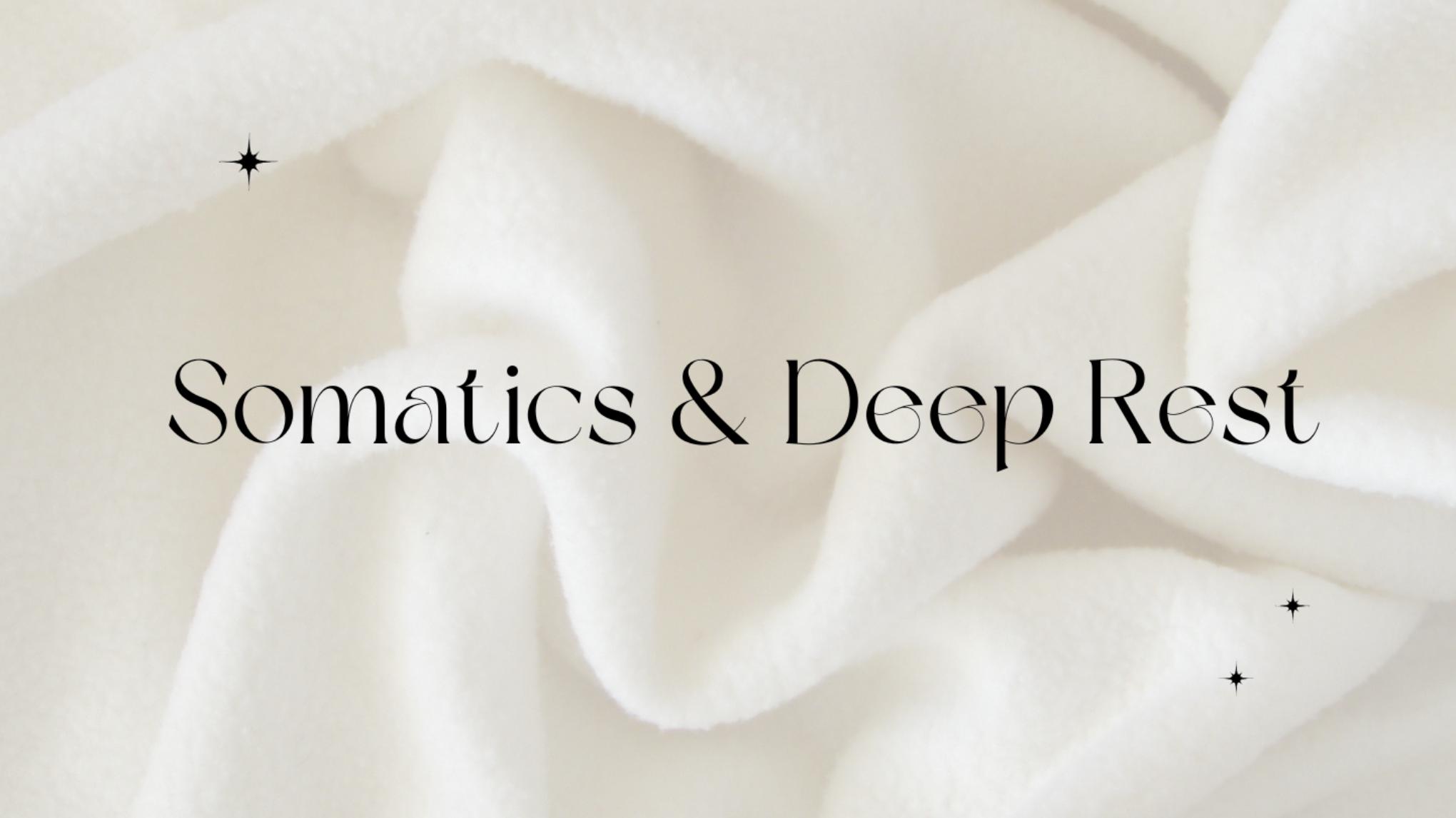 Somatics + Deep Rest ~ Somatic and Restorative Yoga